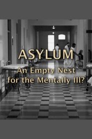 Asylum: An Empty Nest For The Mentally Ill? Asylum: An Empty Nest For The Mentally Ill?-watch