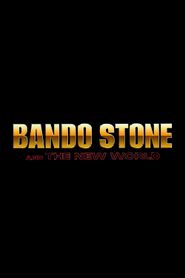 Bando Stone and The New World-watch