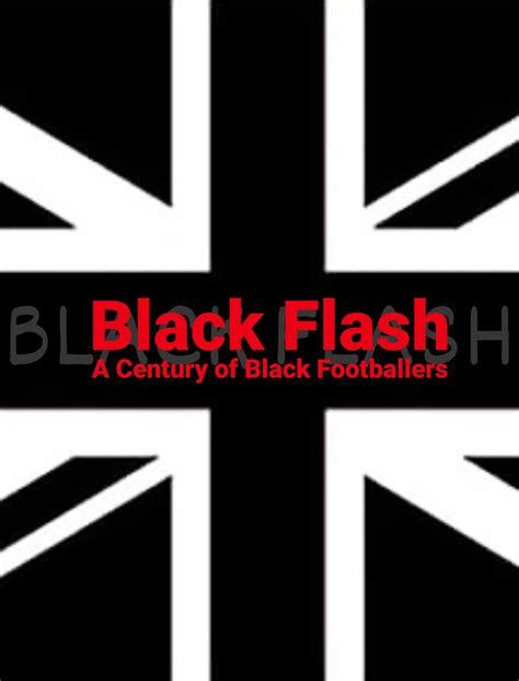 Black Flash: A Century of Black Footballers in Britain-watch