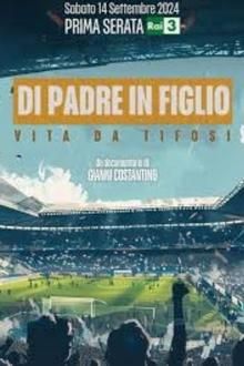 Di padre in figlio. Vita da tifosi-watch