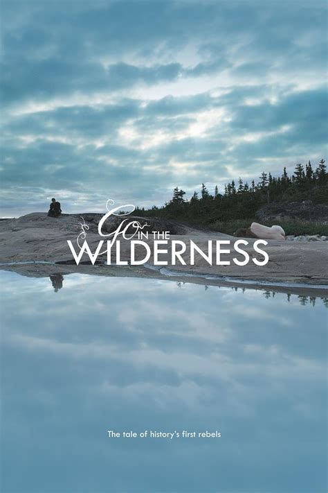 Go in the Wilderness-watch