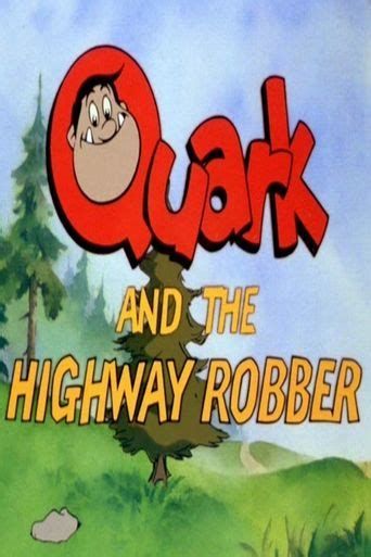 Quark and the Highway Robber-watch