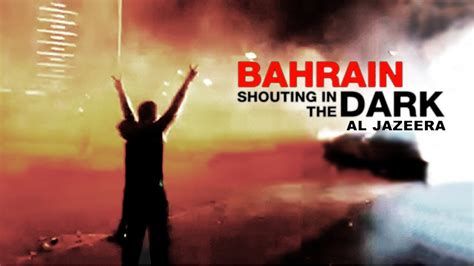 Bahrain: Shouting in the Dark-watch