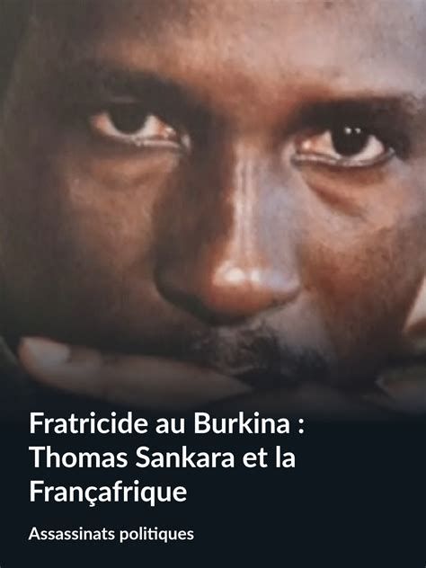 Fratricide in Burkina: The Assassination of Thomas Sankara and French Africa Fratricide in Burkina: The Assassination of Thomas Sankara and French Africa-watch