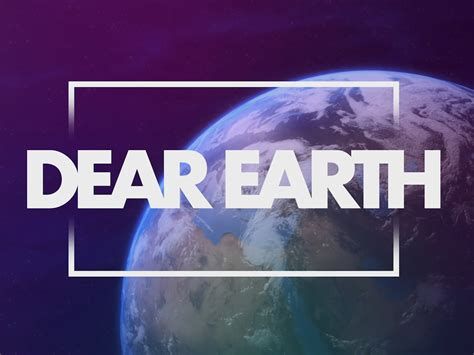 Dear Earth-watch