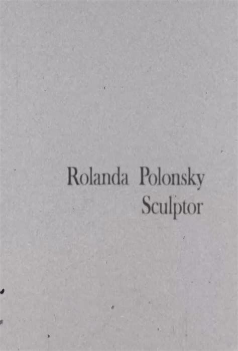 Rolanda Polonsky, Sculptor-watch