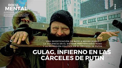 Gulag: infierno en las cárceles de Putin Gulag: infierno en las cárceles de Putin-watch