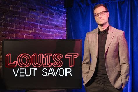 Louis T veut savoir-watch