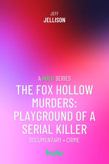 The Fox Hollow Murders: Playground of a Serial Killer The Fox Hollow Murders: Playground of a Serial Killer-watch