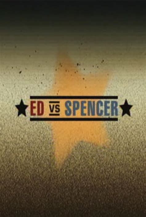 Ed vs. Spencer-watch