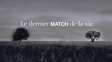 Le dernier match de la vie-watch