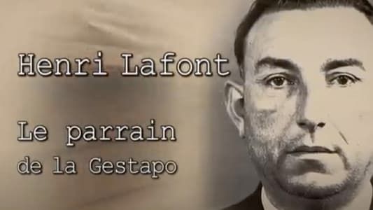 Henri Lafont : Le parrain de la gestapo 2023