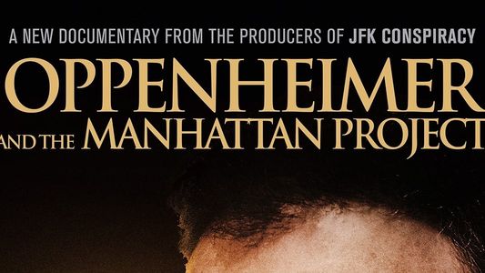 Oppenheimer and The Manhattan Project 2024