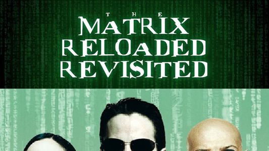 The Matrix Reloaded Revisited 2004