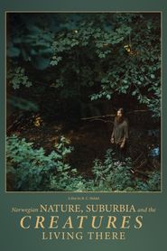 Norwegian nature, suburbia and the Creatures living there 
