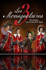Les Trois Mousquetaires (1ère époque) Les Ferrets de la Reine 