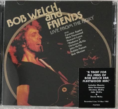 Bob Welch & Friends: Live from the Roxy 