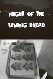 Night of the Living Bread 