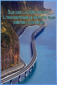 Île de la Réunion - L'incroyable route qui défie l'Océan 