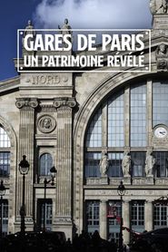 Gares de Paris : Un patrimoine révélé 