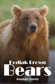 Les Ours bruns, colosses de l’Alaska 