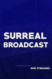 Surreal Broadcast 