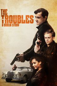 The Troubles: A Dublin Story 