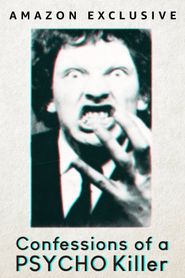 Confessions of a Psycho Killer 