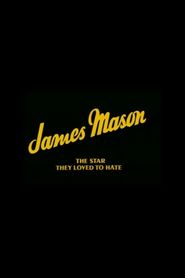 James Mason: The Star They Loved to Hate 