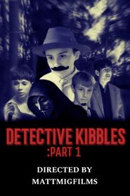 Detective Kibbles: Part 1 