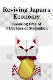 Reviving Japan's Economy: Breaking Free of 3 Decades of Stagnation 