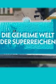 Die geheime Welt der Superreichen - Das Milliardenspiel 