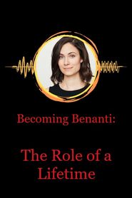 Becoming Benanti: The Role of a Lifetime 