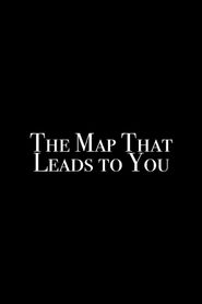 The Map That Leads to You