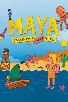 Maya, donne-moi un autre titre Maya, donne-moi un autre titre-hd