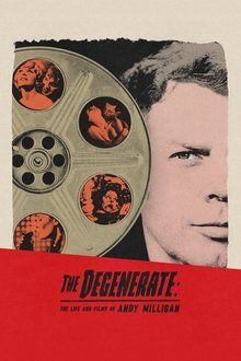 The Degenerate: The Life and Films of Andy Milligan-hd