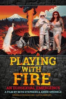 Playing with Fire: An Ecosexual Emergency-hd