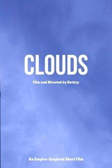 Clouds, An Empire-Inspired Film-hd
