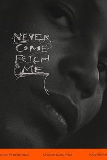 Never Come Fetch Me-hd