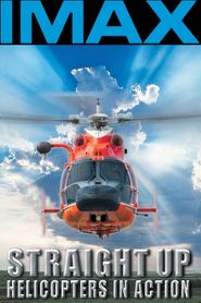 IMAX - Straight Up, Helicopters in Action 