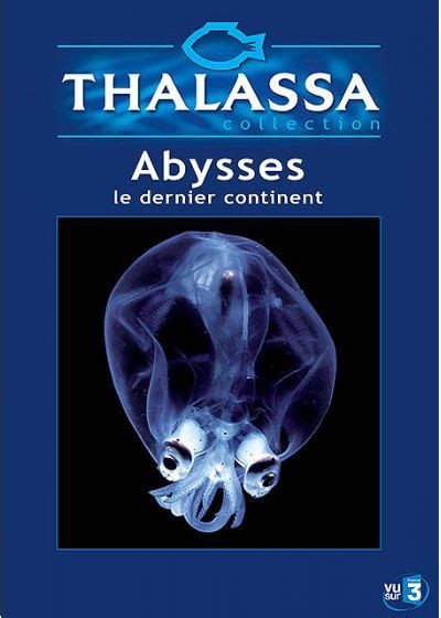 Thalassa - Abysses, le dernier continent