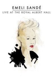 Emeli Sandé - Live at the Royal Albert Hall 