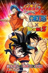 Dream 9 Toriko & One Piece & Dragon Ball Z Super Collaboration Special series tv