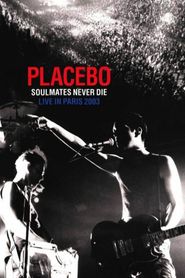 Placebo: Soulmates Never Die: Live in Paris 