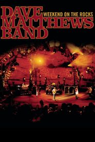 Dave Matthews Band: Weekend On The Rocks 