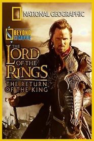 National Geographic : Le Seigneur des Anneaux, le retour du Roi (Beyond the Movie) streaming vf