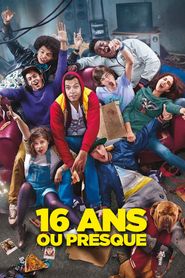 16 ans ou presque 16 ans ou presque-hd