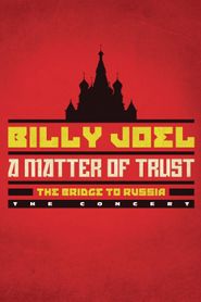 Billy Joel: A Matter of Trust - The Bridge To Russia the Concert 