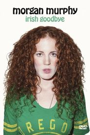Morgan Murphy: Irish Goodbye 