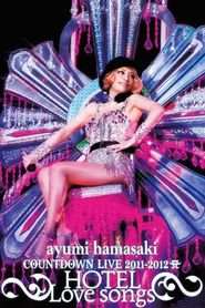 Ayumi Hamasaki Countdown Live 2011-2012 A: Hotel Love Songs 